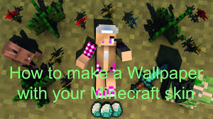 a wallpaper with your minecraft skin