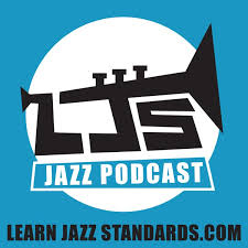 Learn Jazz Standards Podcast Podbay