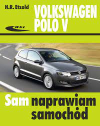 Książka Volkswagen Polo V od VI 2009 do IX 2017 - Etzold Hans-Rüdiger -  Wydawnictwa WKŁ