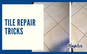 3 damaged tile repair tricks to achieve