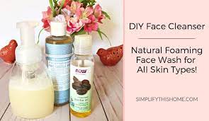 diy face cleanser natural foaming