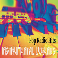 Pop Radio Hits Instrumental By Instrumental Legends