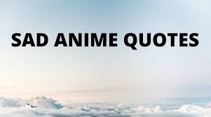 50 sad anime es about life love