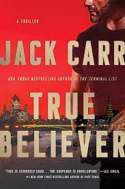Book links take you to amazon. True Believer A Thriller Volume 2 Terminal List Carr Jack Amazon De Bucher