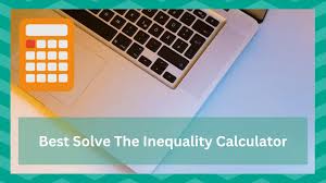 7 Best Solve The Inequality Calculator