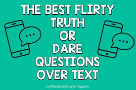 flirty truth or dare questions