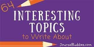 64 interesting topics to write about