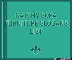 100 Catchy Sofa Furniture Slogans 2024