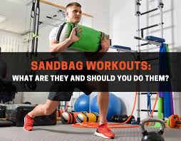 sandbag workouts what are they and