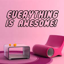 Everything Is Awesome Vinyl Wall Art