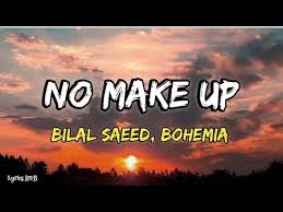 bilal saeed bohemia no make up