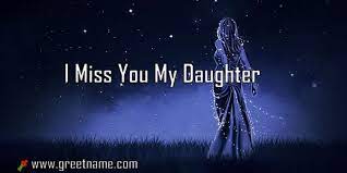 i miss you my daughter women standing