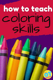 how to teach coloring skills the ot