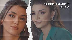 turkish makeup looks turkish beauty