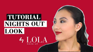 tutorial nights out look by lola make
