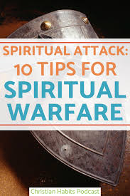 Here are some skills to help you discern the spirits. Spiritual Attack 10 Tips For Spiritual Warfare Christian Habits Podcast