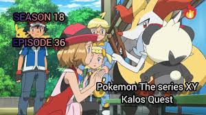 Pokemon The series XY: Kalos Quest | season 18 episode 36