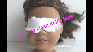 how to clean american doll s face