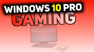 windows 10 pro for gaming best