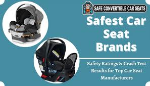 Safest Car Seat Brands 2022 Safety