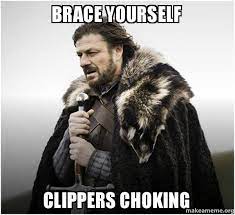 Your meme was successfully uploaded and it is now in moderation. Brace Yourself Clippers Choking Brace Yourself Game Of Thrones Meme Make A Meme