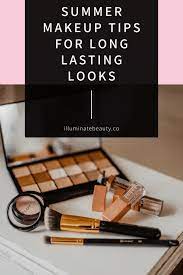 5 summer makeup tips for long lasting