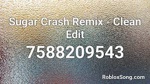 sugar crash remix clean edit roblox