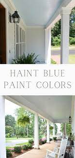 Best Haint Blue Paint Colors For Your