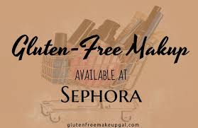 the ultimate sephora gluten free makeup