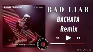 Bad Liar - (Bachata Remix by GIANNI DJ) - YouTube
