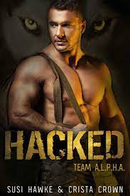 Hacked (Team A.L.P.H.A. #4) by Susi Hawke | Goodreads