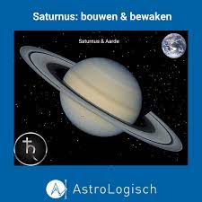 Saturnus: bouwen aan regels en resultaten - AstroLogisch