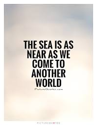 the-sea-is-as-near-as-we-come-to-another-world-quote-1.jpg via Relatably.com