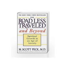 A new psychology of love, traditional values and spiritual growth by m. The Road Less Traveled And Beyond Spiritual Growth In An Age Of Anxiety By M Scott Peck Buy Online The Road Less Traveled And Beyond Spiritual Growth In An Age Of Anxiety Reprint