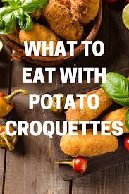 what to serve with potato croquettes 9