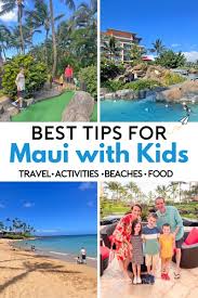 a simple guide to maui with kids busy