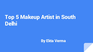 top 5 makeup artist in south delhi