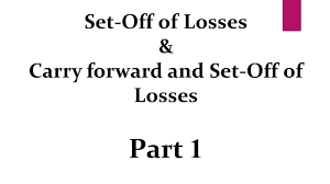 Set Off Carry Forward Of Losses Part I