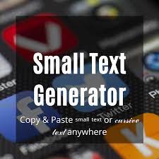 small text generator ᵗʸᵖᵉ ⁱⁿ ˢᵐᵃˡˡ