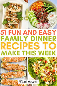 51 easy fun dinner ideas for a family