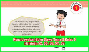 Maybe you would like to learn more about one of these? Kunci Jawaban Buku Siswa Tema 8 Kelas 5 Halaman 52 55 56 57 Sanjayaops