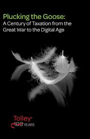 Plucking The Goose A Century Of Taxation From The Great War To The Digital Age