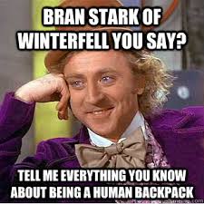 bran stark of winterfell you say? tell me everything you know ... via Relatably.com