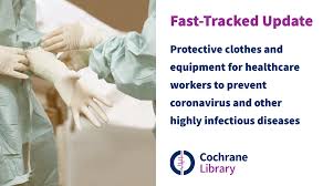 Observe the instructions for use, maintain them well and check regularly if they still offer sufficient protection. Fast Tracked Update Protective Clothes And Equipment For Healthcare Workers To Prevent Coronavirus And Other Highly Infectious Diseases Cochrane