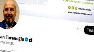 Cumhurbaşkanı Danışmanı Serkan Taranoğlu twitter hesabını kilitledi