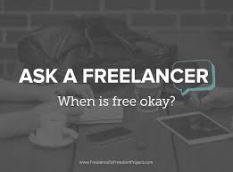 Ask A Freelancer When Is Free Ok