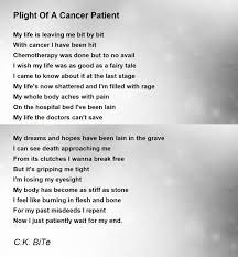 plight of a cancer patient poem by c k