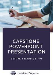 Capstone's consulting services cover a broad range of bespoke solutions tailored for our client's individual needs. Capstone Powerpoint Presentation Outline Examples Tips