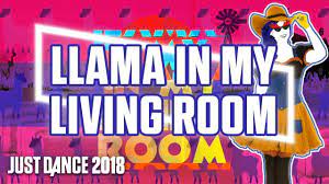 just dance 2018 llama in my living