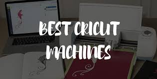 Best Cricut Machines In 2019 Top 6 Picks Reviewed Compared